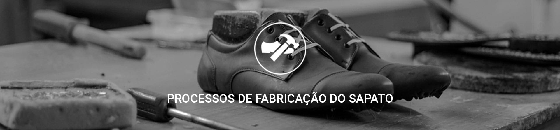 Processo de fabricação de calçados